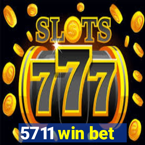 5711 win bet